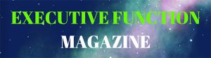 Executive Function Magazine